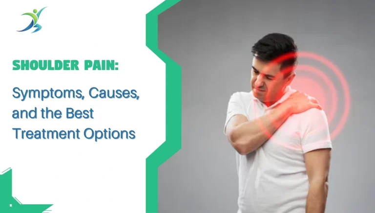 Shoulder Pain: Symptoms, Causes, and the Best Treatment Options
